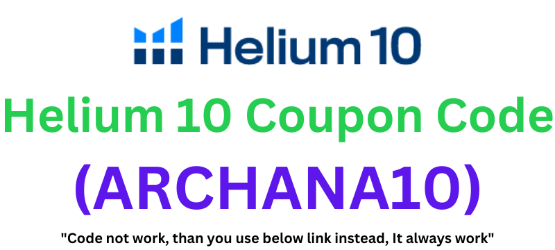 Helium 10 Coupon Code (ARCHANA10) Get 10% Off On All Plans!