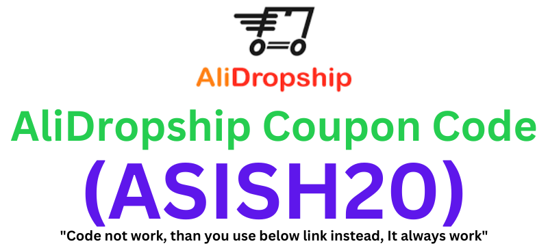 AliDropship Coupon Code (ASISH20) Get Up To 25% Discount!