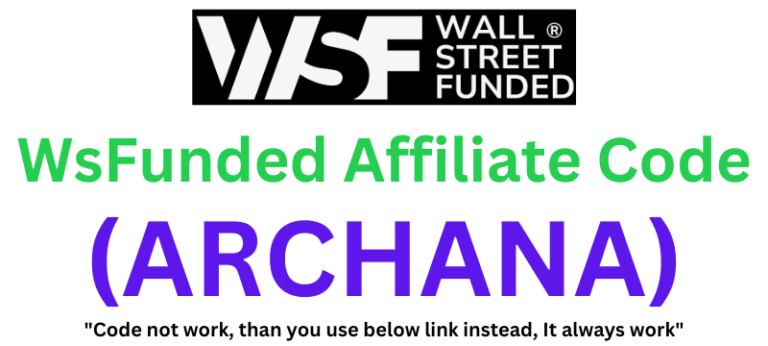 WsFunded Affiliate Code (ARCHANA) Get 15% Off On Trading Plans!