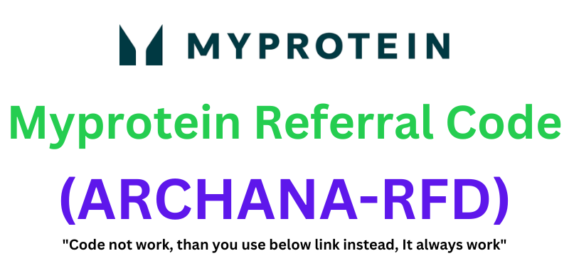 Myprotein Referral Code (ARCHANA-RFD) Enjoy 5% Off On Order!