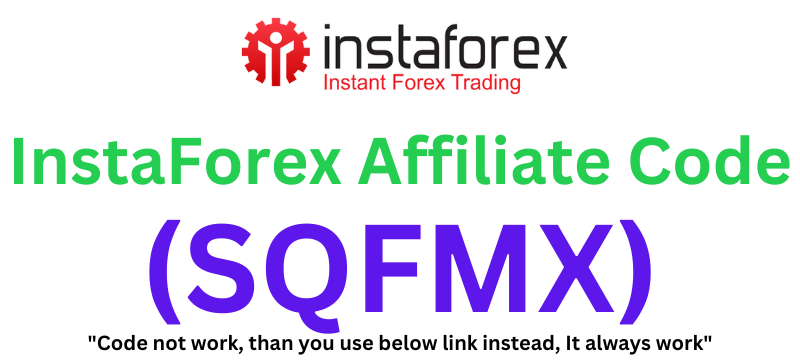 InstaForex Affiliate Code (SQFMX) Get 20% Off On Trading Fees!