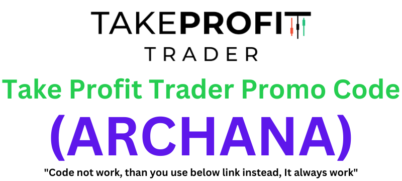 Take Profit Trader Promo Code (ARCHANA) Claim 40% Discount!