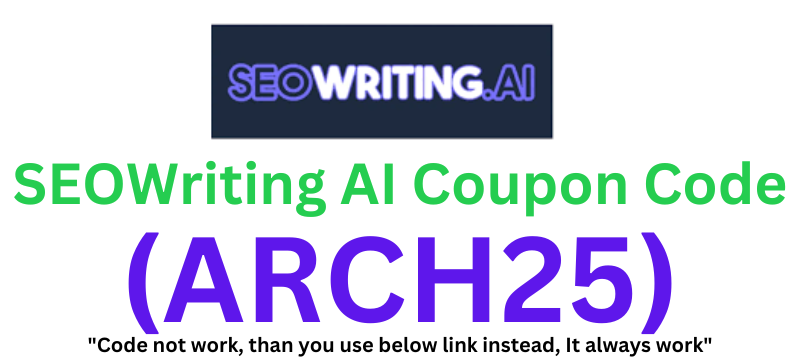 SEOWriting AI Coupon Code (ARCH25) Get 25% Discount On The Plan Purchase!