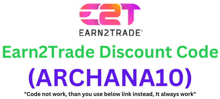 Earn2Trade Discount Code (ARCHANA10) Flat 20% Discount!