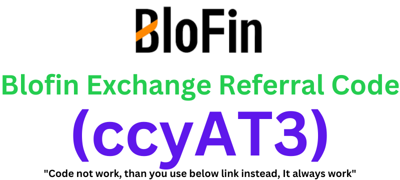 Blofin Exchange Referral Code (ccyAT3) Get Up To 30% Off On Trading Fees!