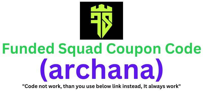 Funded Squad Coupon Code (archana) Get 10% Discount On Trading Fees!