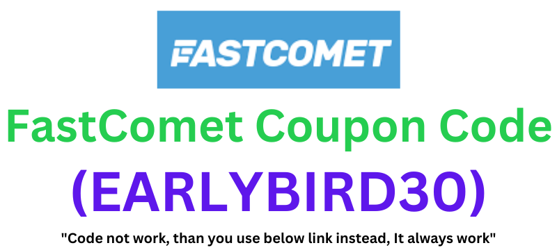 FastComet Coupon Code (EARLYBIRD30) Get 30% Discount on Any Plans!