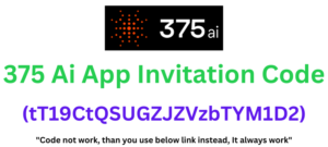 375 Ai App Invitation Code (tT19CtQSUGZJZVzbTYM1D2) Get 10% Bonus Points | 375 Ai Airdrop Referral Code!