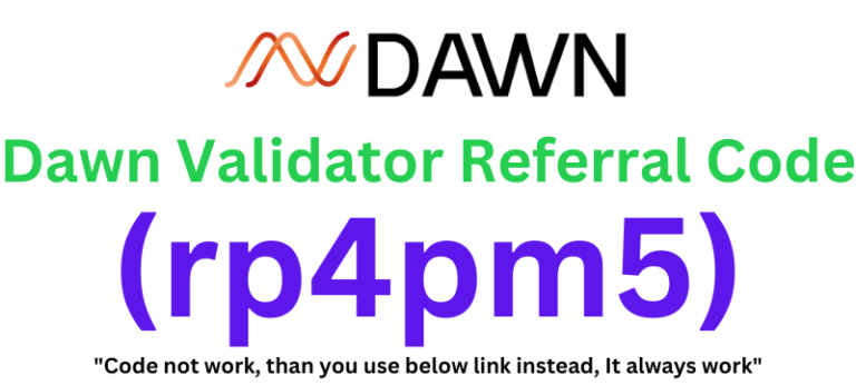 Dawn Validator Referral Code (rp4pm5) Get 15000 Points | Dawn Airdrop Referral Code!