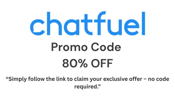 Chatfuel Promo Code – Get 80% Off Your Subscription Today!