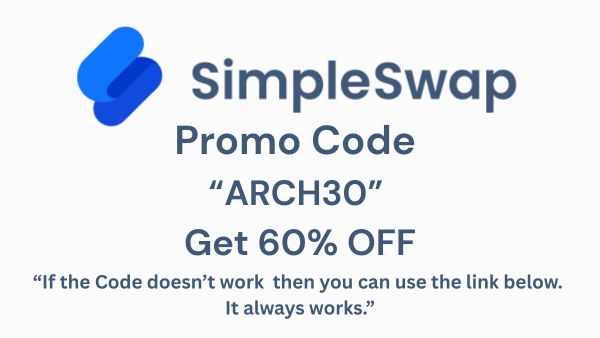 SimpleSwap Promo Codes "ARCH30": Get 60% Off Instantly Today!