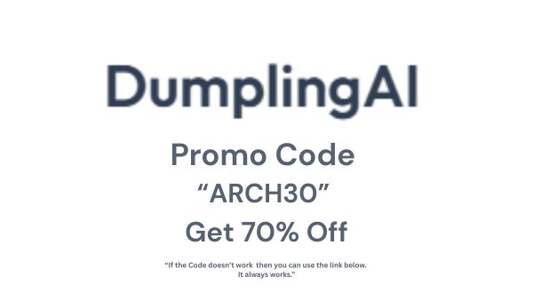 Dumpling Al Promo Codes "ARCH30": Unlock 70% Off on Powerful AI Tools for Business Growth