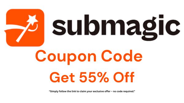 Submagic Coupon Code: Unlock an Incredible 55% Off on AI-Powered Video Editing