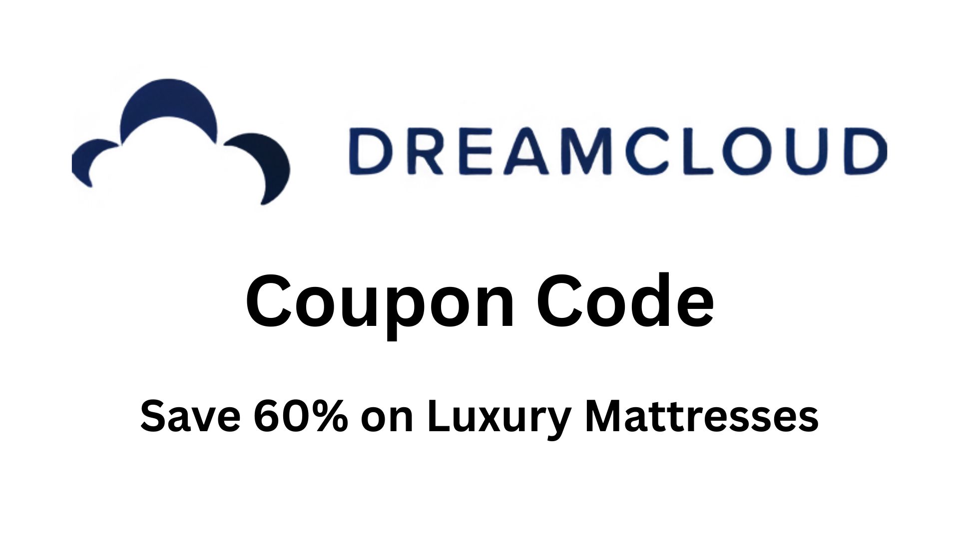 DreamCloud Coupon Code – Save 60% on Luxury Mattresses
