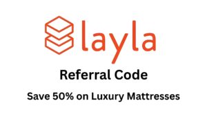 Layla Sleep Coupon Code – Save 50% on Luxury Mattresses