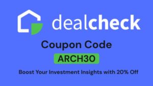 Dealcheck Coupon Code “ARCH30”: Get 20% Off on Best Real Estate Investment Calculator