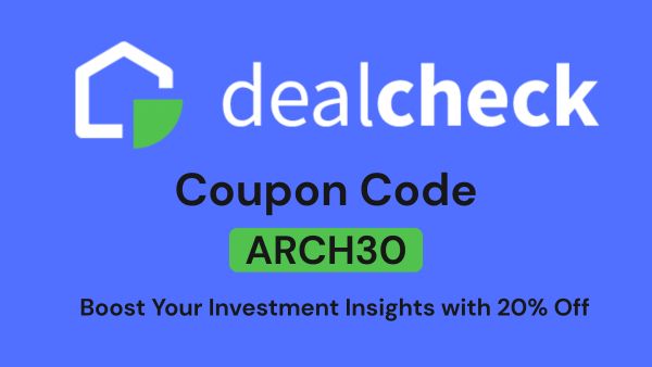 Dealcheck Coupon Code “ARCH30”: Get 20% Off on Best Real Estate Investment Calculator