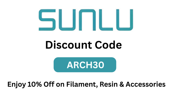 SUNLU Discount Code “ARCH30” – Enjoy 10% Off on Filament, Resin & Accessories