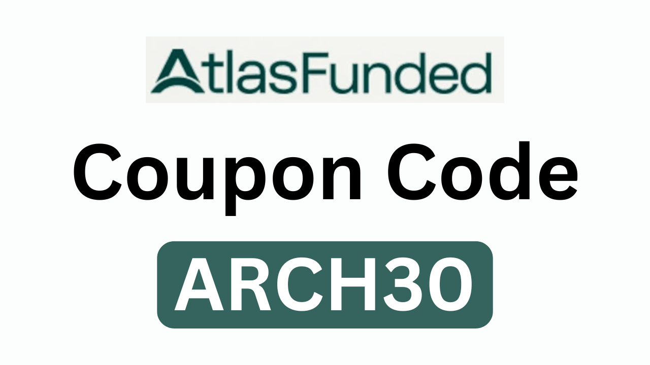 Atlas Funded Coupon Code "ARCH30" – Get 35% Discount on Trading Challenge Fees Instantly